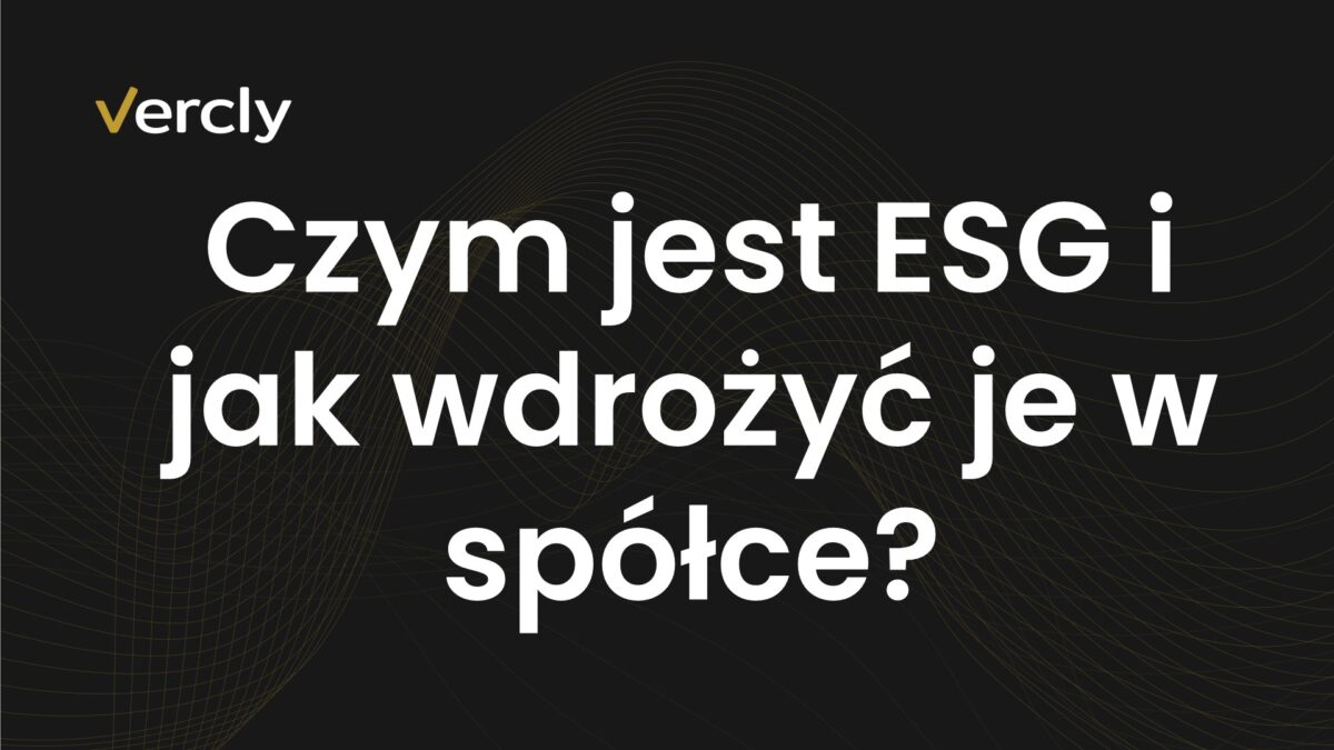 Raportowanie ESG. Czym jest ESG i od czego zacząć?